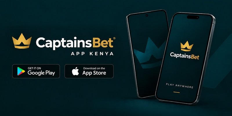CaptainsBet app for Android and iOS in Kenya, featuring two smartphones and Google Play and App Store badges.