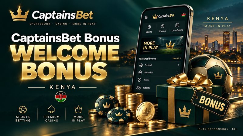 CaptainsBet welcome bonus in Kenya with a smartphone, gift box, football and gold coins.