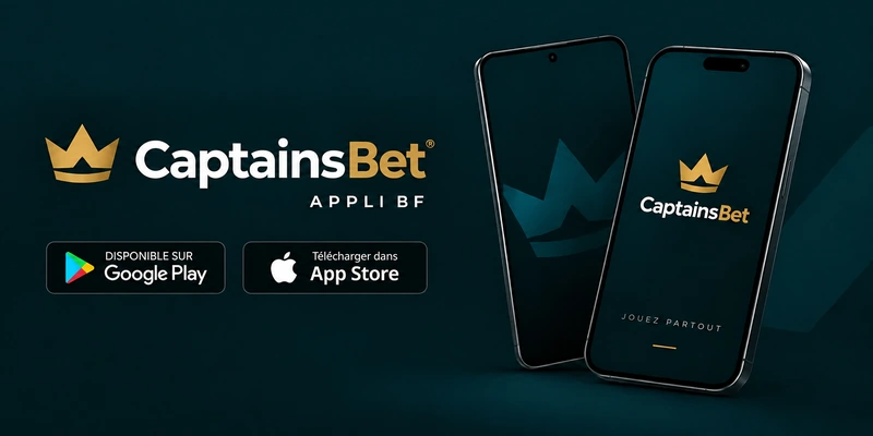Application CaptainsBet pour Android et iOS au Burkina Faso : deux smartphones sur fond sombre avec les badges Google Play et App Store.