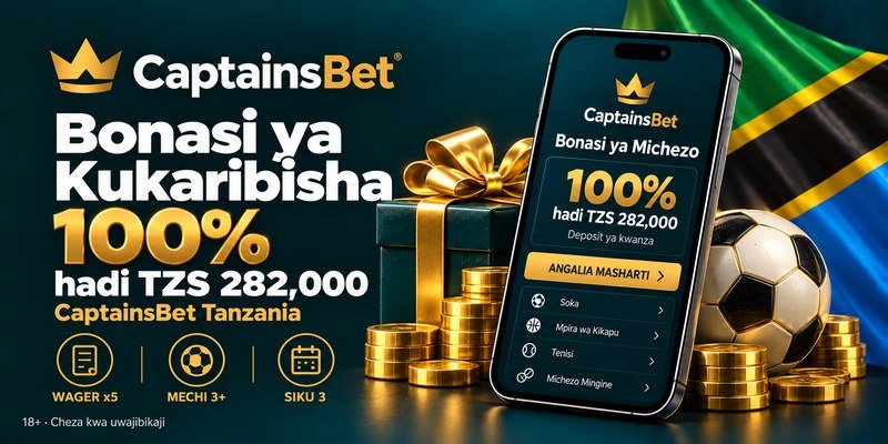 Bonasi ya kukaribisha ya CaptainsBet Tanzania ya 100% hadi TZS 282,000, ikiwa na simu, zawadi na mpira wa soka.